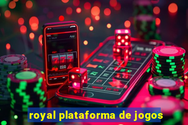 royal plataforma de jogos